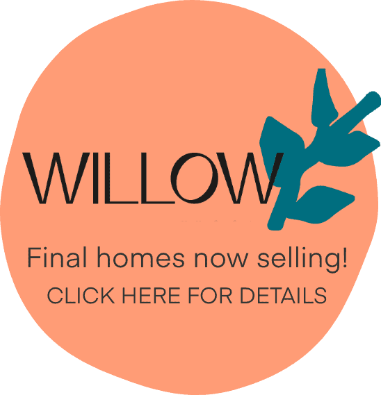 Willow Final Homes Now Selling!