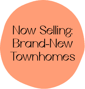 Now Selling Brand New Townhomes